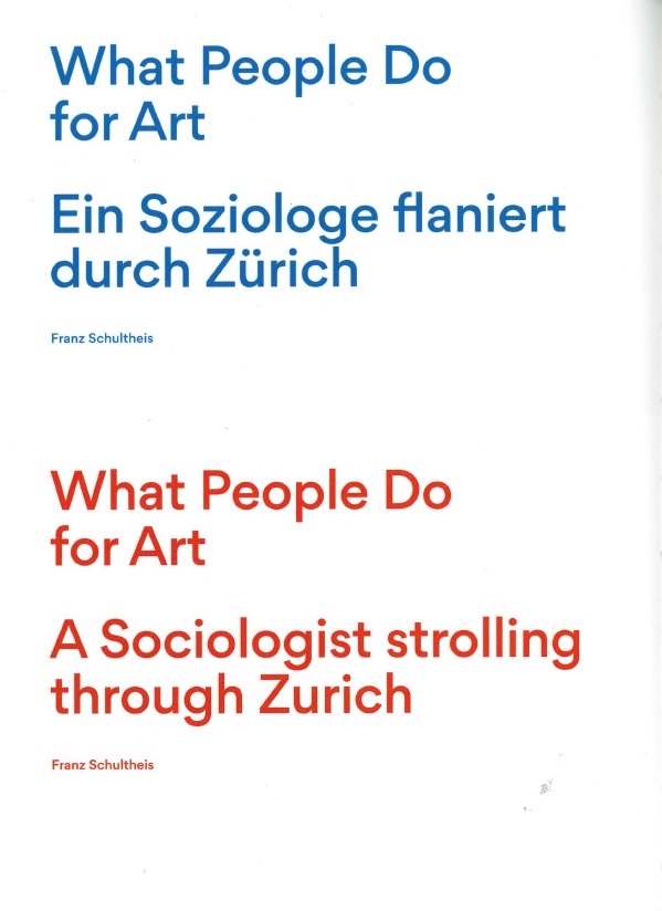 What People Do for Art? Ein Soziologe flaniert durch Zürich