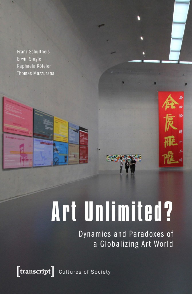 Art Unlimited? Dynamics and Paradoxes of a Globalizing Art World