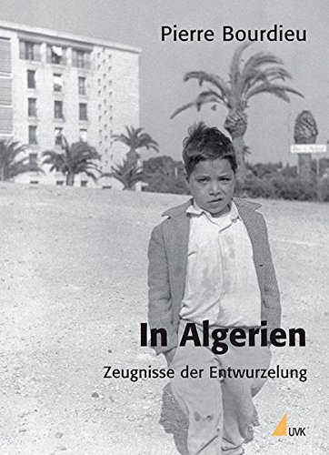 In Algerien. Zeugnisse der Entwurzelung