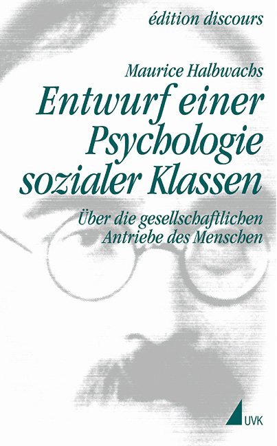 Entwurf einer Psychologie sozialer Klassen. Über die gesellschaftlichen Antriebe der Menschen