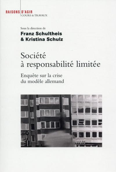 Société à responsabilité limitée. Enquête sur la crise du modèle allemand