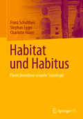 HABITAT UND HABITUS - PIERRE BOURDIEUS VISUELLE SOZIOLOGIE